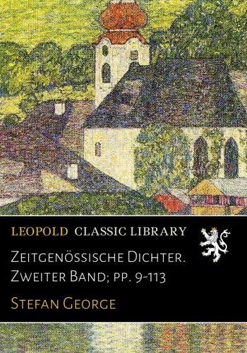 Zeitgenössische Dichter. Zweiter Band; pp. 9-113 (German Edition)