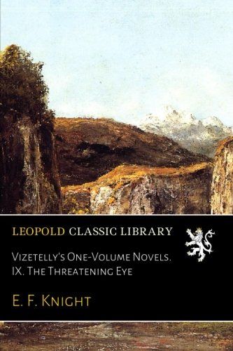 Vizetelly's One-Volume Novels. IX. The Threatening Eye
