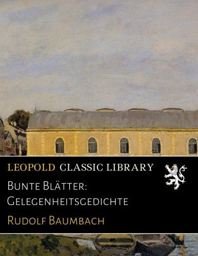 Bunte Blätter: Gelegenheitsgedichte (German Edition)