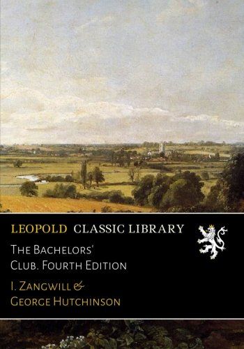 The Bachelors' Club. Fourth Edition