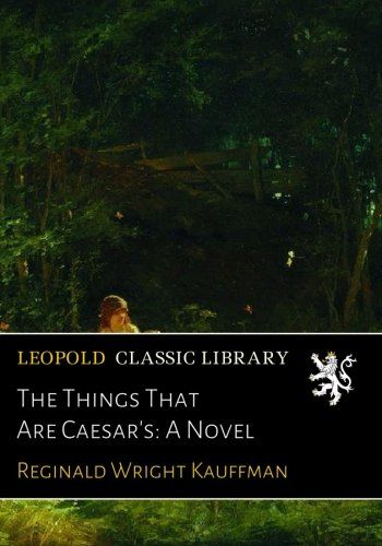 The Things That Are Caesar's: A Novel
