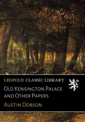 Old Kensington Palace and Other Papers