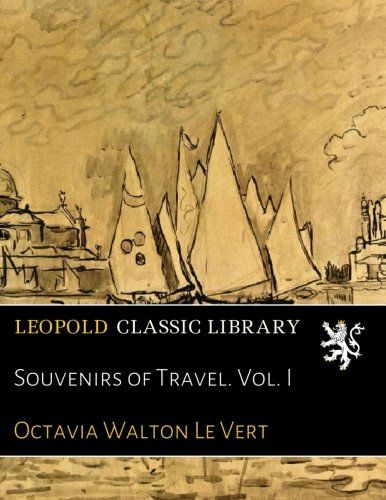 Souvenirs of Travel. Vol. I