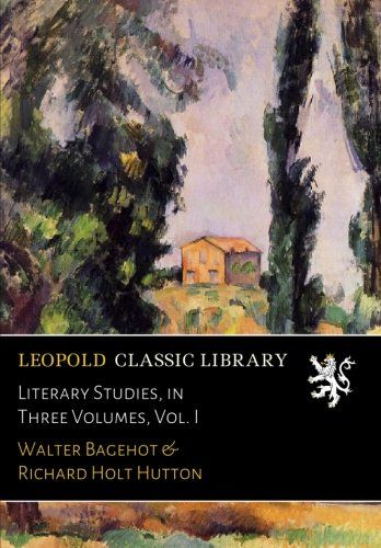 Literary Studies, in Three Volumes, Vol. I