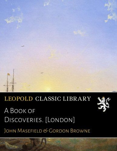 A Book of Discoveries. [London]