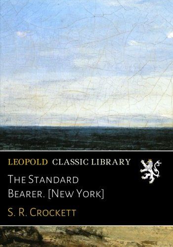 The Standard Bearer. [New York]