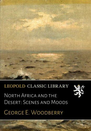 North Africa and the Desert: Scenes and Moods