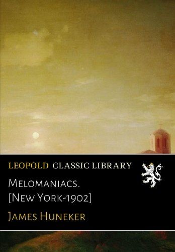 Melomaniacs. [New York-1902]