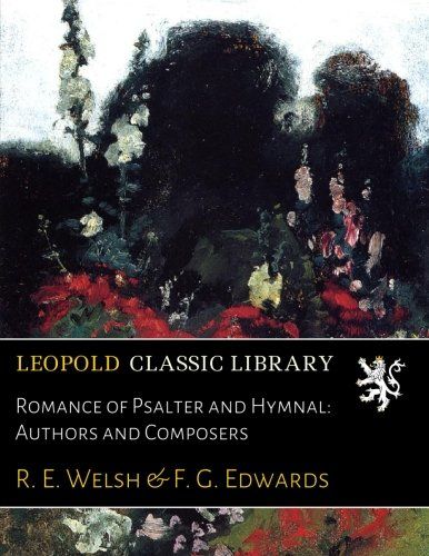 Romance of Psalter and Hymnal: Authors and Composers
