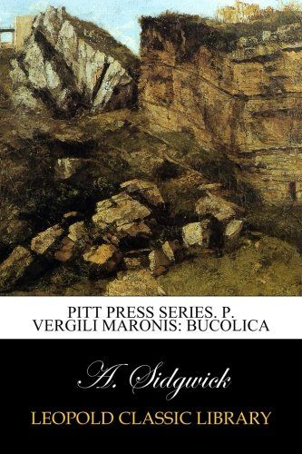 Pitt Press Series. P. Vergili Maronis: Bucolica (Latin Edition)