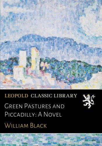 Green Pastures and Piccadilly: A Novel