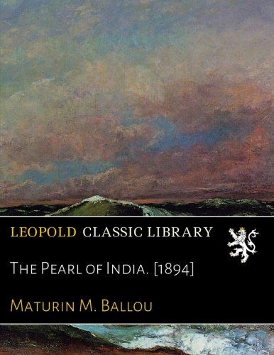 The Pearl of India. [1894]
