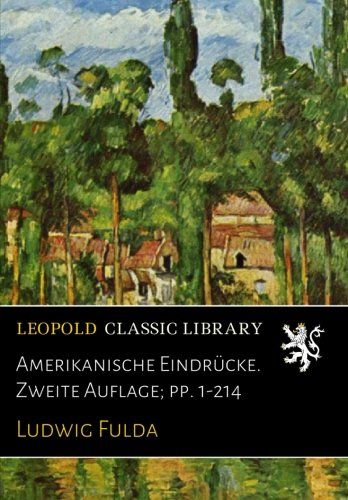 Amerikanische Eindrücke. Zweite Auflage; pp. 1-214 (German Edition)