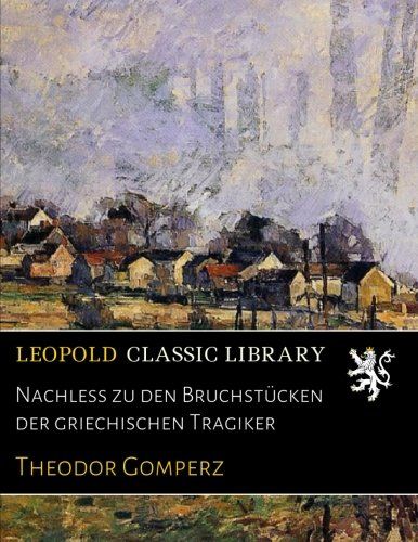 Nachless zu den Bruchstücken der griechischen Tragiker (German Edition)