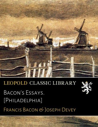 Bacon's Essays. [Philadelphia]