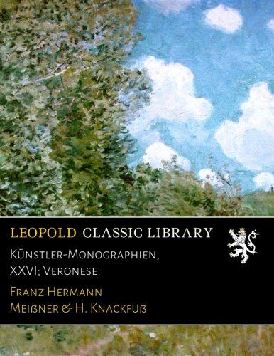 Künstler-Monographien, XXVI; Veronese (German Edition)