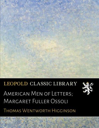 American Men of Letters; Margaret Fuller Ossoli