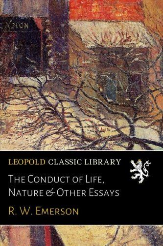 The Conduct of Life, Nature & Other Essays