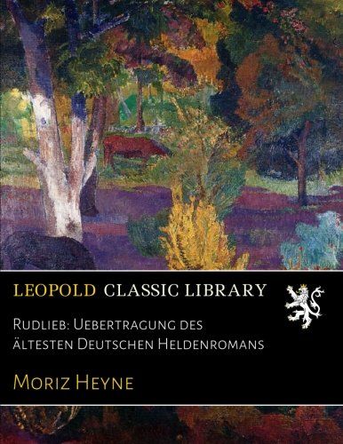 Rudlieb: Uebertragung des ältesten Deutschen Heldenromans (German Edition)