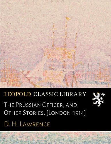 The Prussian Officer, and Other Stories. [London-1914]