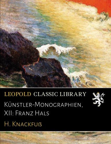 Künstler-Monographien, XII: Franz Hals (German Edition)