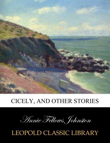 Cicely, and other stories