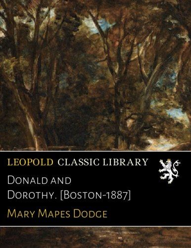 Donald and Dorothy. [Boston-1887]