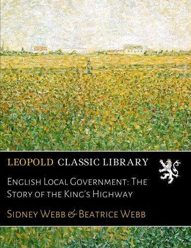 English Local Government: The Story of the King's Highway