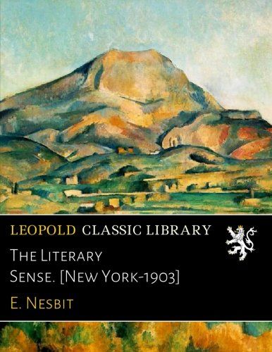 The Literary Sense. [New York-1903]