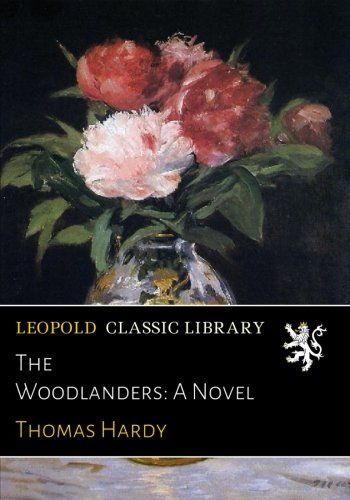 The Woodlanders: A Novel