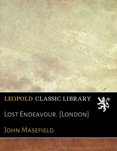 Lost Endeavour. [London]