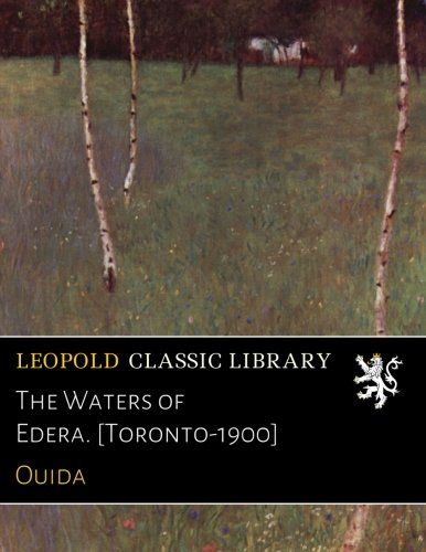 The Waters of Edera. [Toronto-1900]