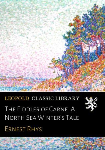The Fiddler of Carne. A North Sea Winter's Tale