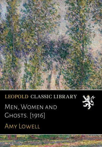 Men, Women and Ghosts. [1916]