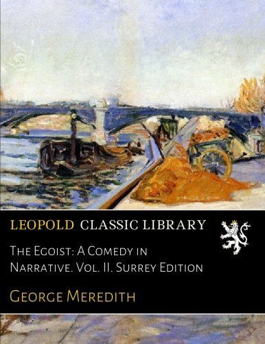 The Egoist: A Comedy in Narrative. Vol. II. Surrey Edition