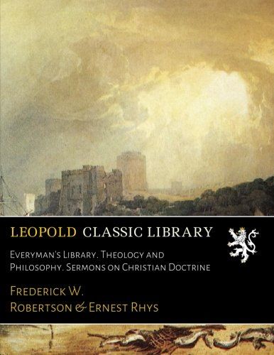 Everyman's Library. Theology and Philosophy. Sermons on Christian Doctrine