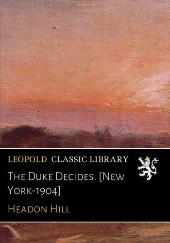 The Duke Decides. [New York-1904]