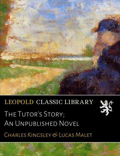 The Tutor's Story; An Unpublished Novel
