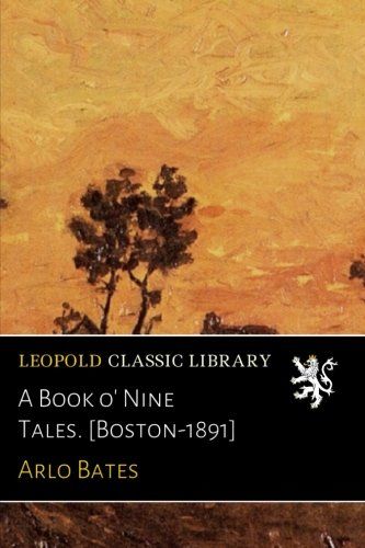 A Book o' Nine Tales. [Boston-1891]