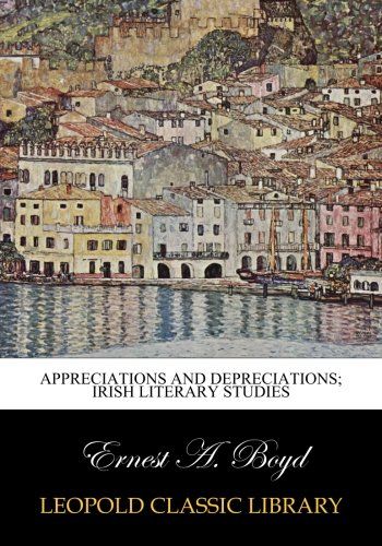 Appreciations and depreciations; Irish literary studies
