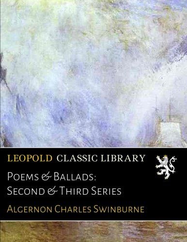 Poems & Ballads: Second & Third Series