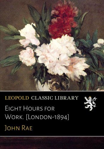 Eight Hours for Work. [London-1894]