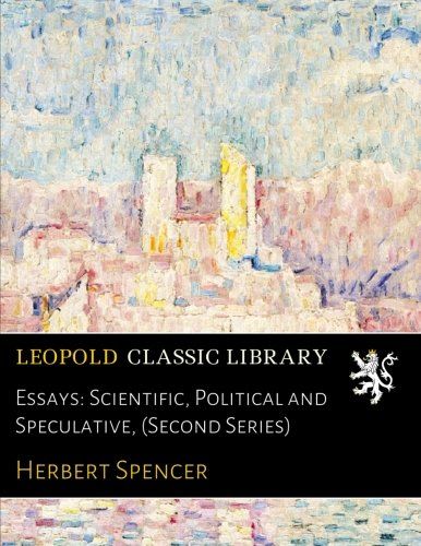 Essays: Scientific, Political and Speculative, (Second Series)