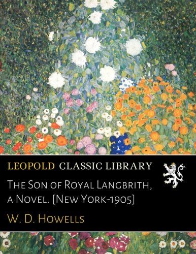 The Son of Royal Langbrith, a Novel. [New York-1905]
