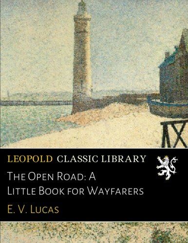 The Open Road: A Little Book for Wayfarers