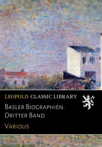 Basler Biographien. Dritter Band (German Edition)