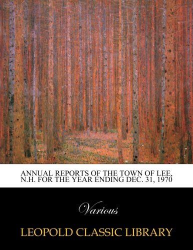 Annual reports of the Town of Lee, N.H. for the year ending Dec. 31, 1970