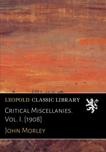 Critical Miscellanies. Vol. I. [1908]