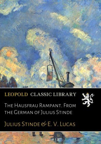 The Hausfrau Rampant. From the German of Julius Stinde