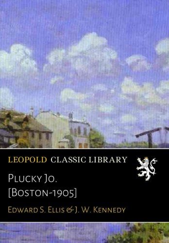 Plucky Jo. [Boston-1905]